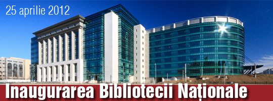 Inaugurarea Bibliotecii Nationale