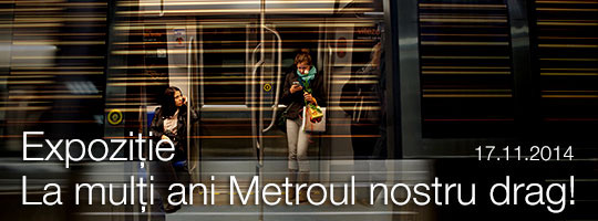 La multi ani Metroul nostru drag - expozitie